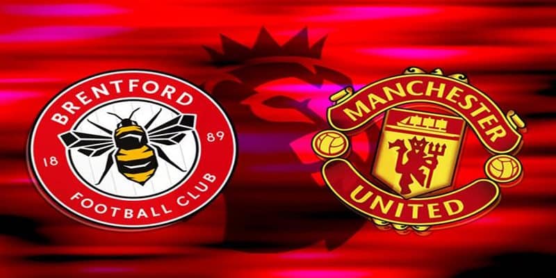 Soi Kèo Brentford vs Manchester United
