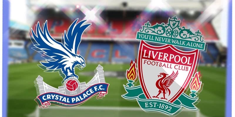 Soi Kèo Crystal Palace vs Liverpool