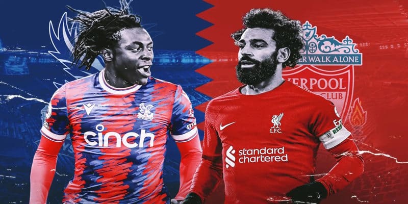 Crystal Palace vs Liverpool - thống kê phong độ gần đây