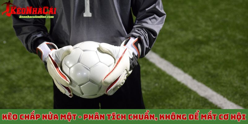 Kèo chấp nửa một