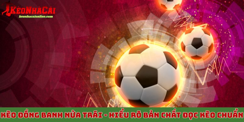 Kèo đồng banh nửa trái