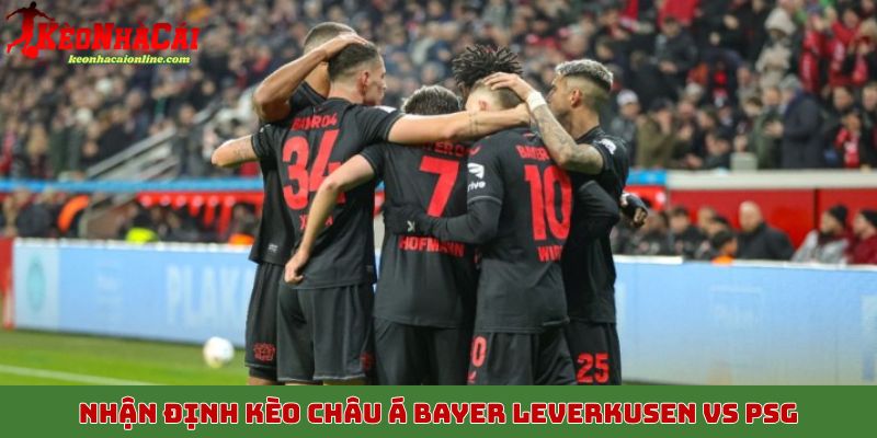 Nhận định kèo châu Á Bayer Leverkusen vs PSG 22/10