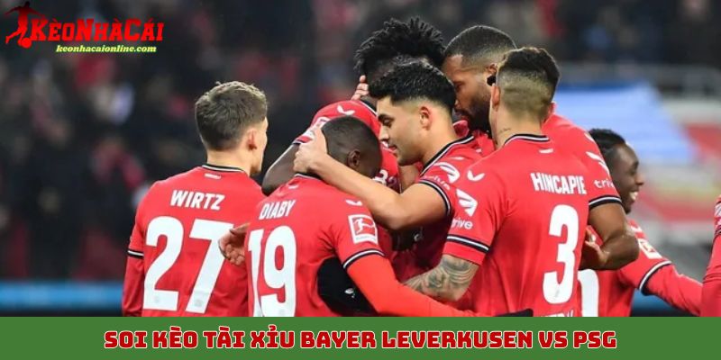 Soi kèo tài xỉu Bayer Leverkusen vs PSG 22/10