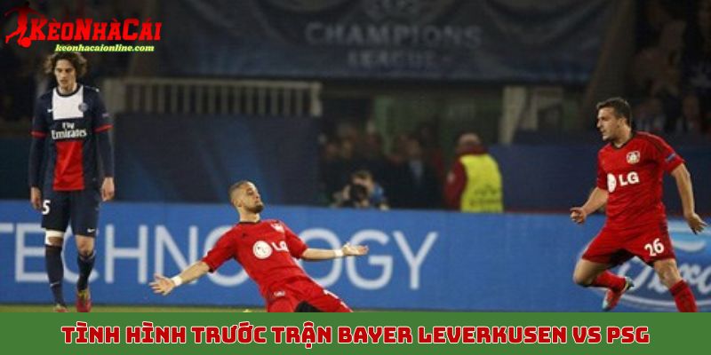 Tình hình trước trận Bayer Leverkusen vs PSG 22/10