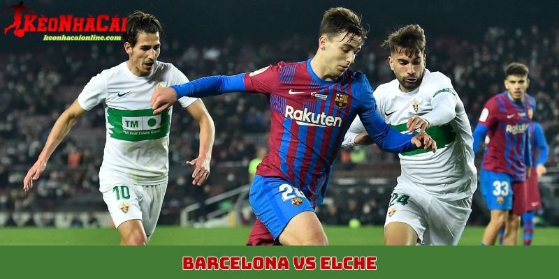 Barcelona vs Elche