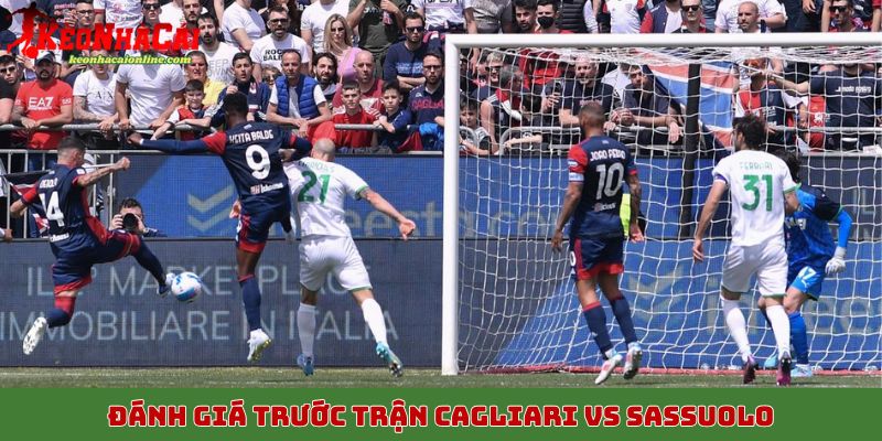 Đánh giá trước trận Cagliari vs Sassuolo, 31/10