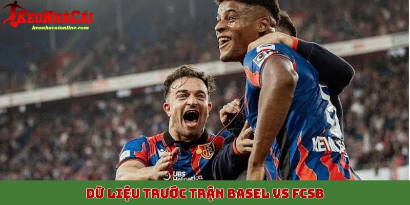 Dữ liệu trước trận Basel vs FCSB, 7/11