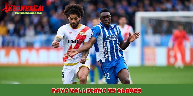 Rayo Vallecano vs Alaves