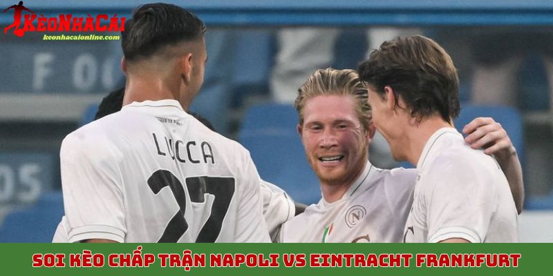 Soi kèo chấp trận Napoli vs Eintracht Frankfurt, 5/11