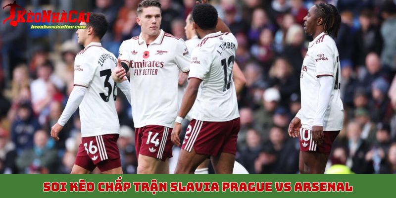 Soi kèo chấp trận Slavia Prague vs Arsenal, 5/11