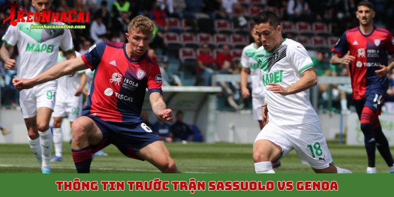 Thông tin trước trận Sassuolo vs Genoa, 4/11